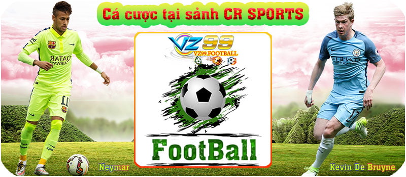 Cá cược tại sảnh CR SPORTS - VZ99