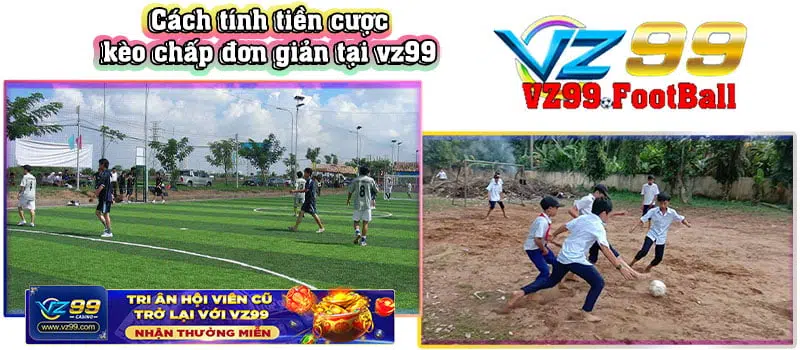 Cách tính tiền cược kèo chấp đơn giản tại vz99 thể thao