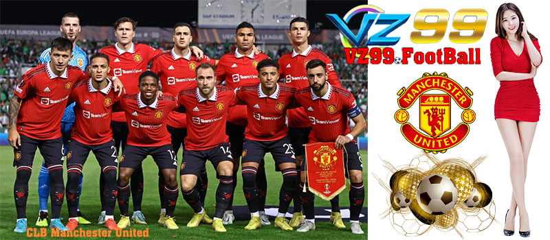 Team CLB Manchester United hùng mạnh - vz99 bóng đá