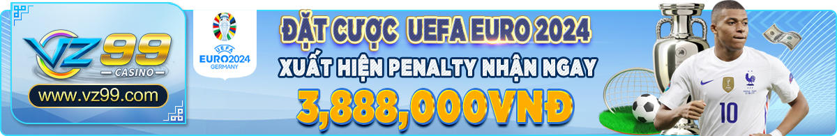 VZ99 FOOTBALL EURO 2024 có PENALTY CÓ THƯỞNG LỚN