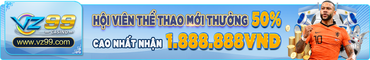 VZ99 FOOTBALL thưởng 50% giá trị nạp